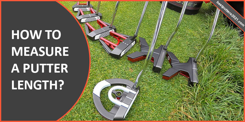 How to measure putter length